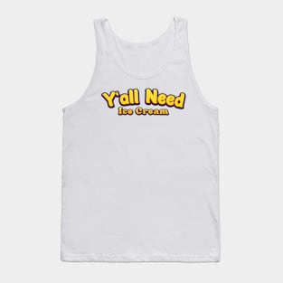 Ice Cream - All you need is ice cream Tank Top